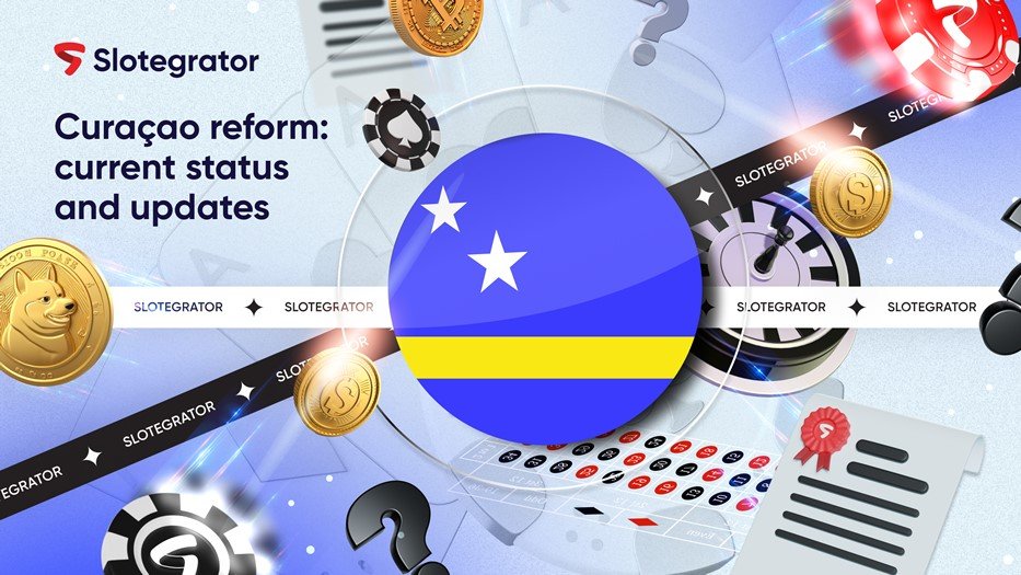 slotegrator-analysis-of-curacao-reform:-current-status-and-updates